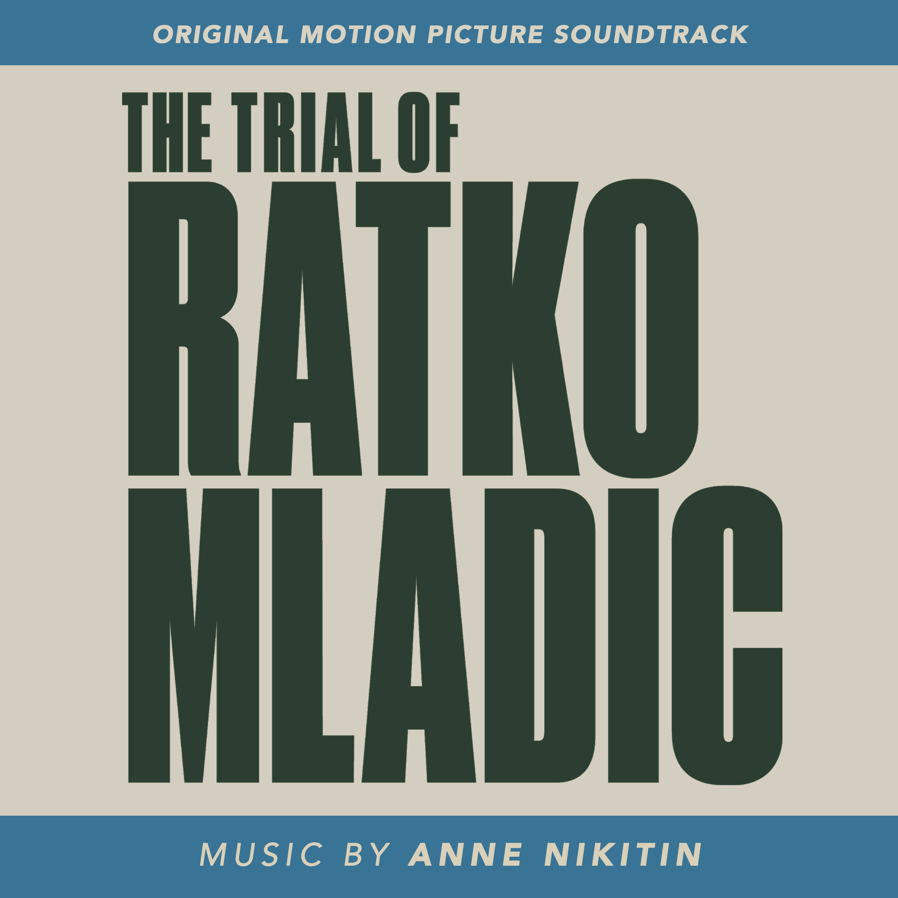 Soundtrack News: Anne Nikitin’s score for ‘The Trial of Ratko Mladić ...